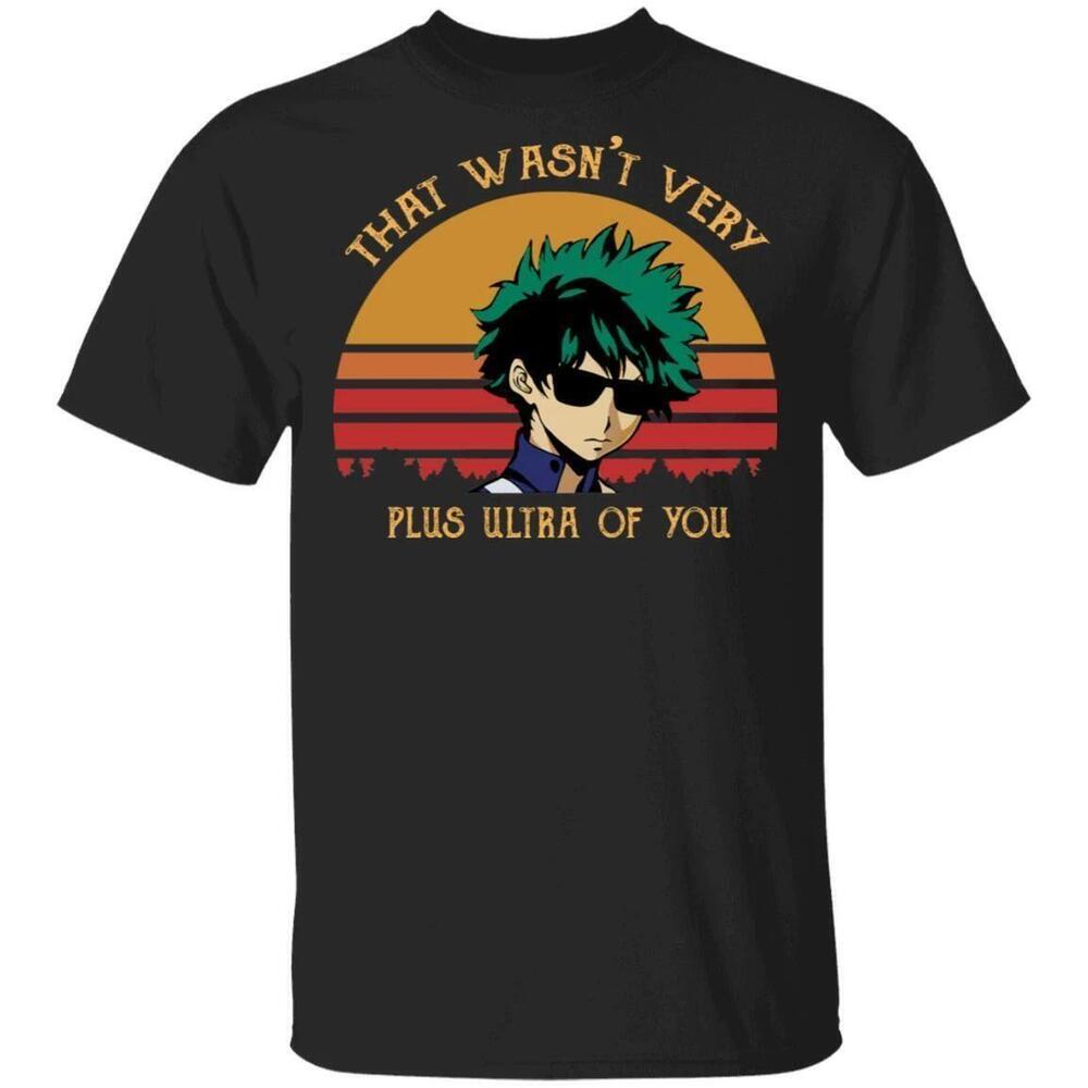 Thats Want Very Plus Ultra Of You My Hero Academia Tshirt Anime Tee